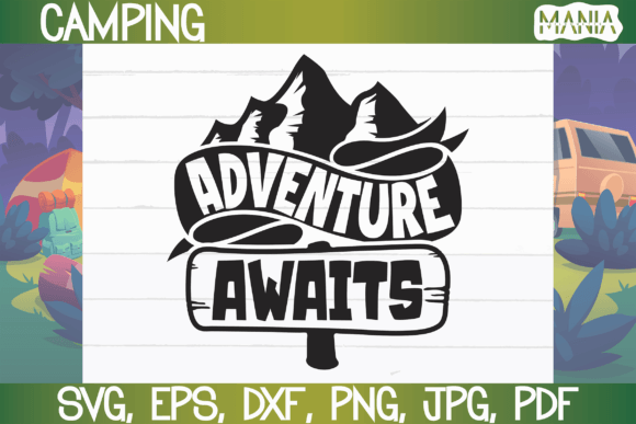 Adventure Awaits SVG Cut File for Camping: Integrating Vector Assets into Creative Workflows