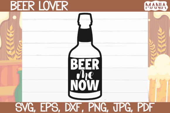 Beer Me Now Svg Cut File: The Ultimate Resource for Custom Crafting and Apparel Design