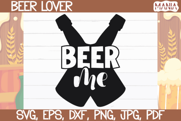 Beer Me SVG Cut File: Premium Design Assets
