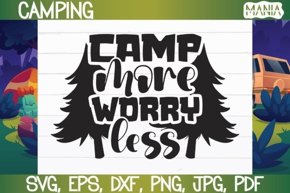 Camp More Worry Less SVG Cut File: A Versatile Design Solution for Modern Makers
