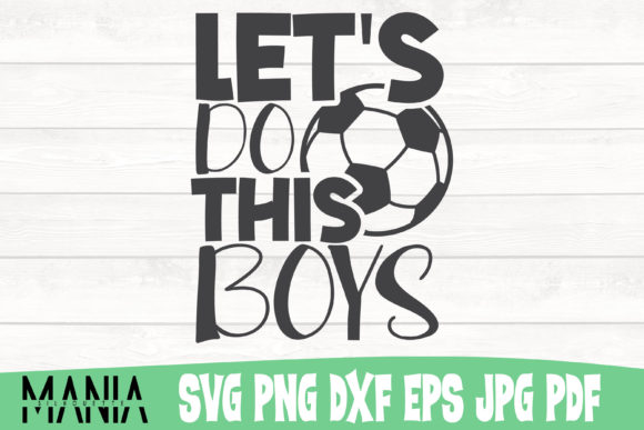 Elevating Digital Craftsmanship: The Strategic Value of the Let s Do This Boys Svg Cut File Design