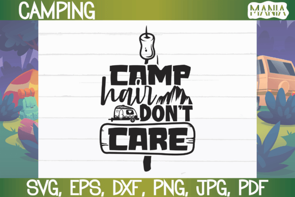 Elevating Outdoor Apparel Design with the Camp Hair Don't Care SVG Cut File