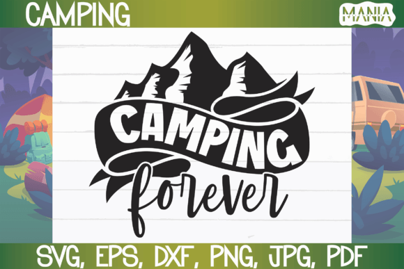 Evaluating the Camping Forever Svg Cut File for Your Next Creative Project