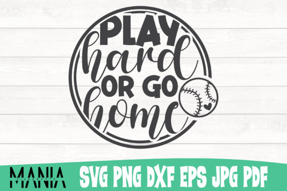 Play Hard or Go Home Baseball SVG: Elevating Your DIY Sports Gear