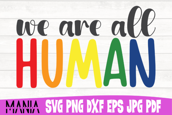 We Are All Human SVG Cut File Design: Versatile Assets for Meaningful Projects